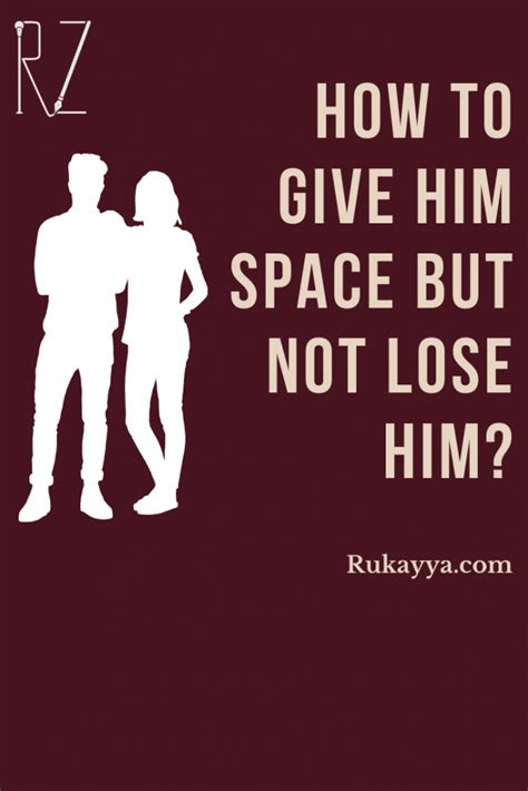 How To Give Him Space But Not Lose Him 6 Effortless Steps