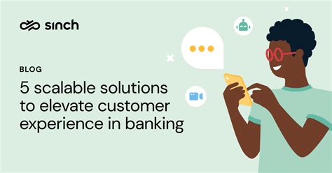5 Scalable Solutions To Elevate Customer Experience In Banking Sinch