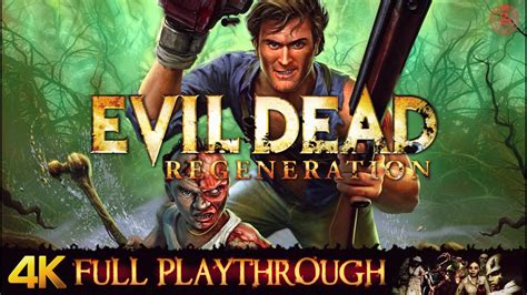 Evil Dead Regeneration Full Game 4k60fps Gameplay Walkthrough