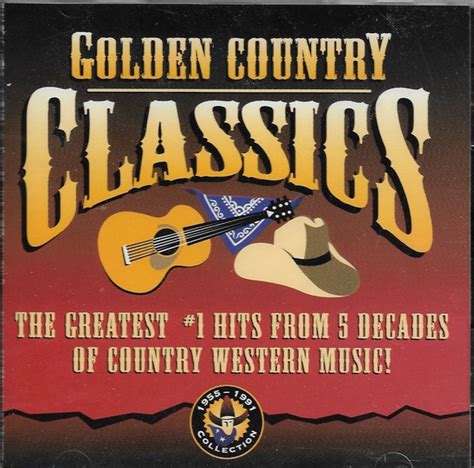 Golden Country Classics The Greatest 1 Hits From 5 Decades Of Country