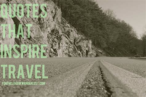 Wanderlust Wednesday Quotes That Inspire Travel Part 21
