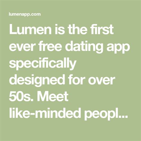 lumen is the first ever free dating app specifically designed for over 50s meet like minded