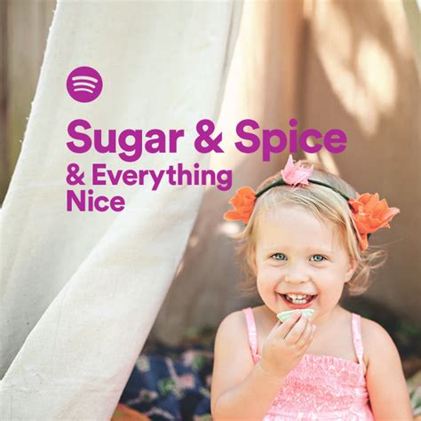 Sugar And Spice And Everything Nice Spotify Playlist