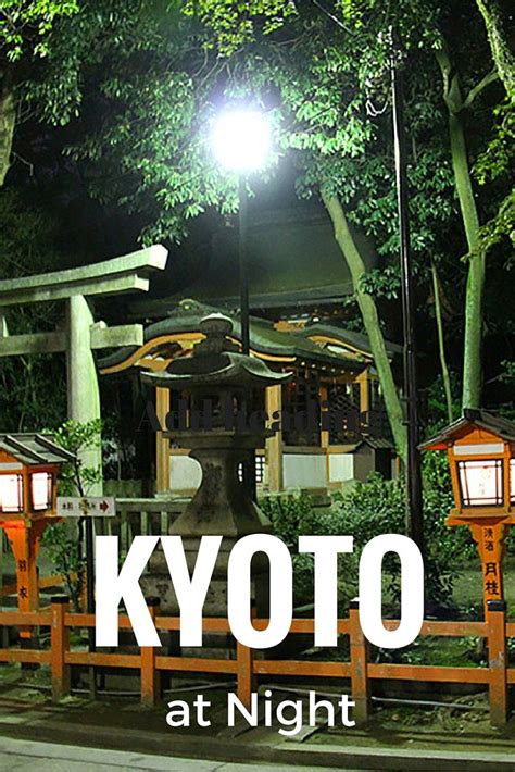 Kyoto Enchanting At Night Japan Travel Tips Japan Travel Kyoto