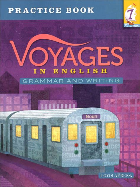 Voyages In English 2018 Grade 7 Practice Book Loyola University Press
