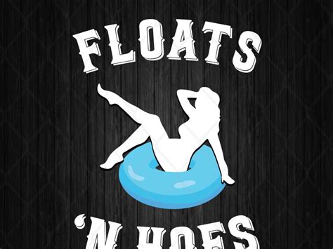 Floats And Hoes Funny Float Trip Tubing By Svg Prints On Dribbble