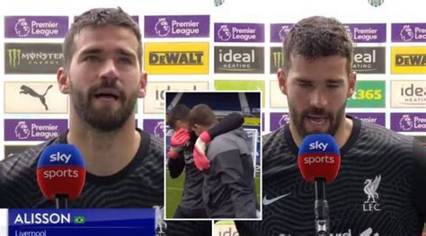 Alisson Explains Tearful Reaction To Winner Was Because Of His Father