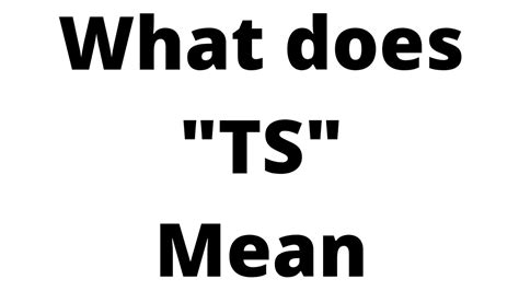 What Does The Slang Term Ts Mean How It Started 🤔 Youtube