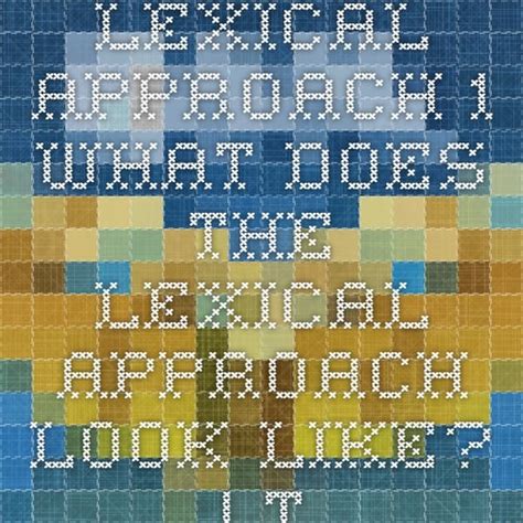 Lexical Approach 1 What Does The Lexical Approach Look Like