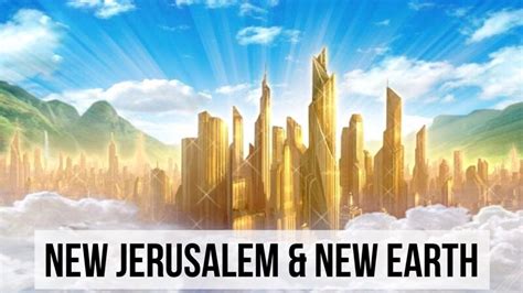 New Jerusalem New Heaven And Earth Revelation 21 And 22