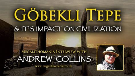 Andrew Collins Gobekli Tepe And Its Impact On Civilization