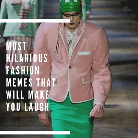 Most Hilarious Fashion Memes That Will Make You Laugh Fashion Memes