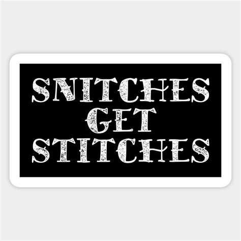 snitches get stitches by eyes4 in 2022 snitches get stitches stitch life quotes
