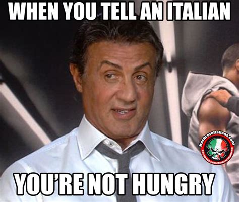 When You Tell An Italian Youre Not Hungry Italian Meme Italian