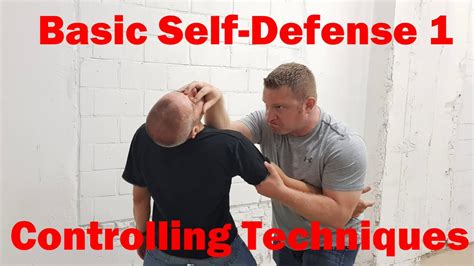 Basic Self Defense Part 1 Controlling Techniques Youtube