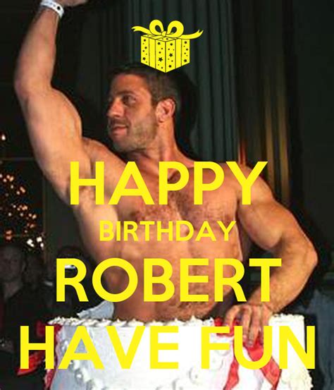 Happy Birthday Robert Have Fun Poster Peter Keep Calm O Matic