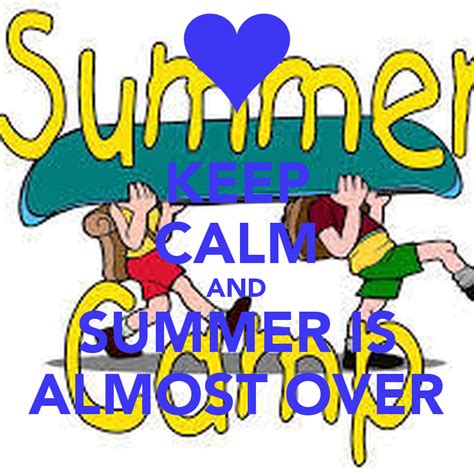 Summer Is Almost Over Quotes Quotesgram