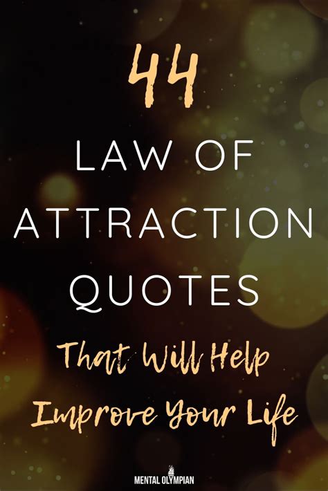 Law Of Attraction Quotes That Will Help Improve Your Life Mental Olympian