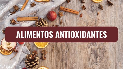 10 Alimentos Ricos En Antioxidantes Naturales Violeta Costas