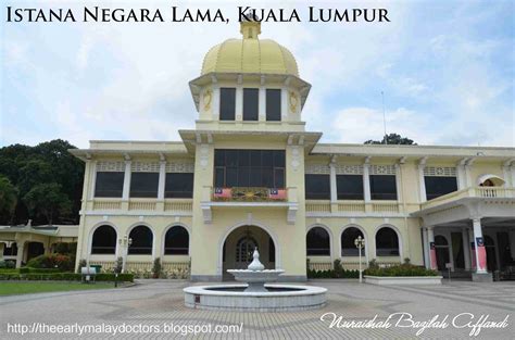 February 12, 2018| malaysia mission posts|. The Early Malay Doctors: Istana Negara Lama, Kuala Lumpur