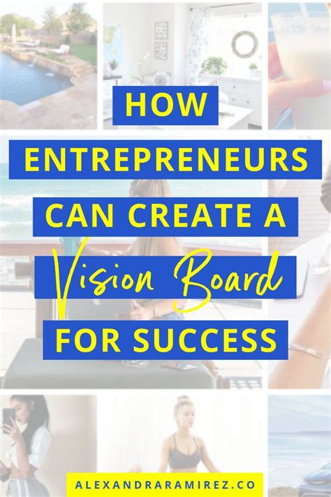 How Entrepreneurs Can Create Vision Boards To Inspire And Motivate