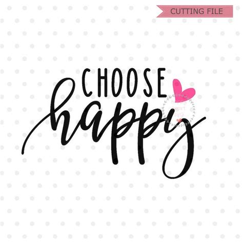 Choose Joy Svg Dxf And Instant Download Saying Svg Quotes Svg Png