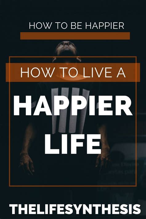 How You Can Live A Much Happier Life In Under A Minute Happy Life