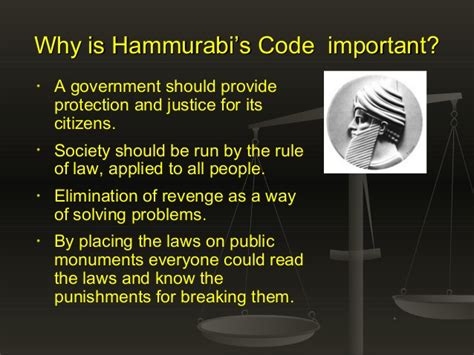 Laws were made to offer proper guidelines and make people follow law and order according to their behavior. Hammurabi