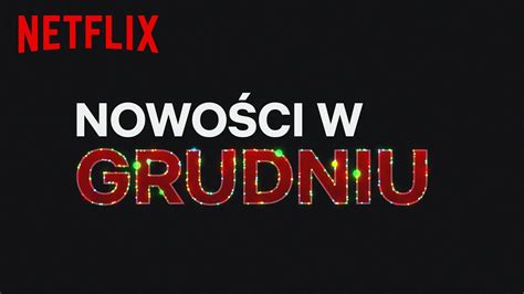 Nowości w Grudniu | Netflix Polska - YouTube
