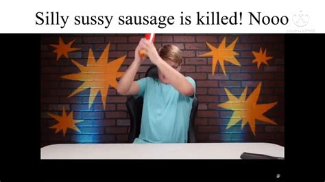 Silly Sussy Sausage Frickin Dies Youtube