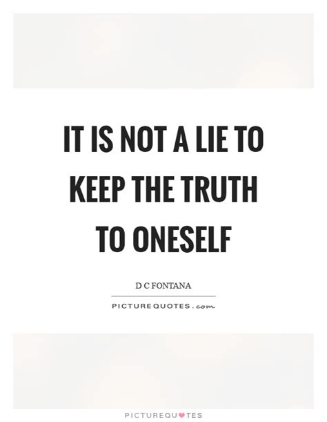 It Is Not A Lie To Keep The Truth To Oneself Picture Quotes