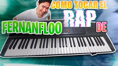 Como Tocar El Rap De Fernanfloo En Piano Fácil 2020 Youtube