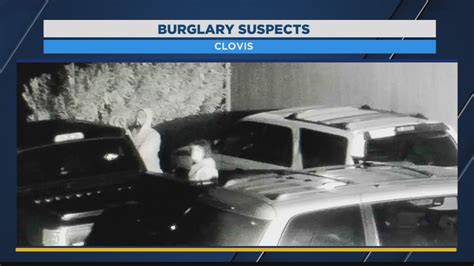 Clovis Pd Looking For Suspects Who Were Caught On Surveillance Breaking Into Parked Car Abc30
