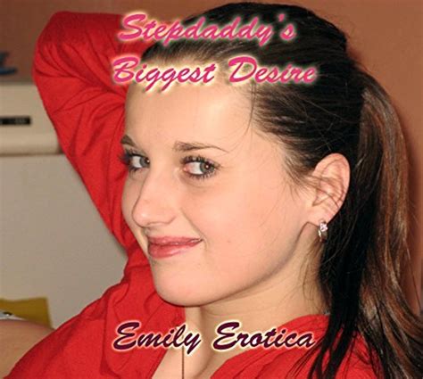 Stepdaddy S Biggest Desire By Emily Erotica Goodreads