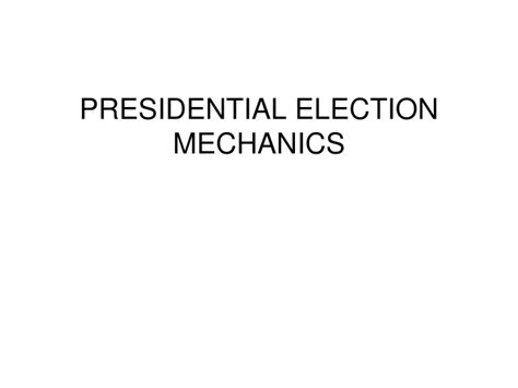 Ppt Presidential Election Mechanics Powerpoint Presentation Free