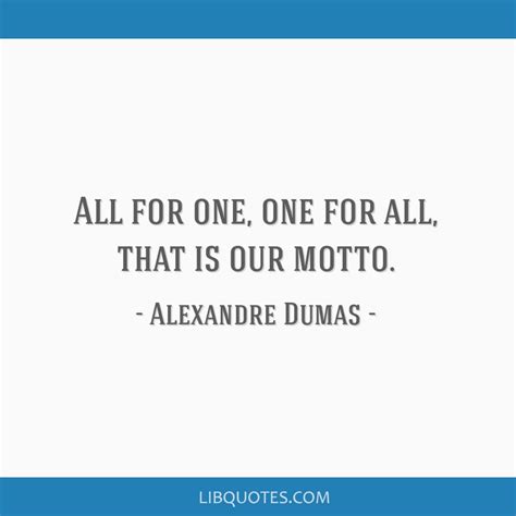 All For One One For All That Is Our Motto