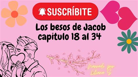 Audiolibro Los Besos De Jacob👄 Cap 18 Al 34 Youtube