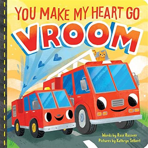 You Make My Heart Go Vroom A Cute And Funny Things That Go Board Book
