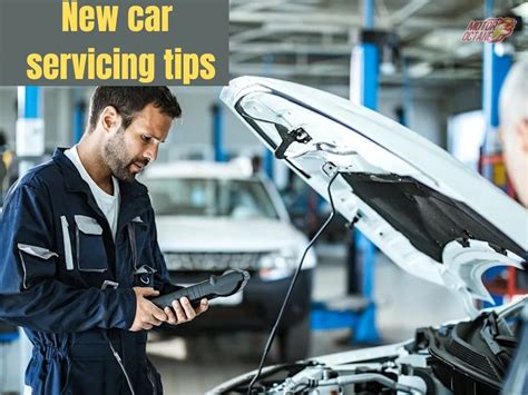 New Car Servicing What To Look Out For Motoroctane