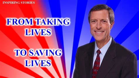 Inspiration From Taking Lives To Saving Lives Youtube