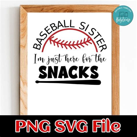 Baseball Sister Im Just Here For The Snacks Png Svg File Templat Bobotemp