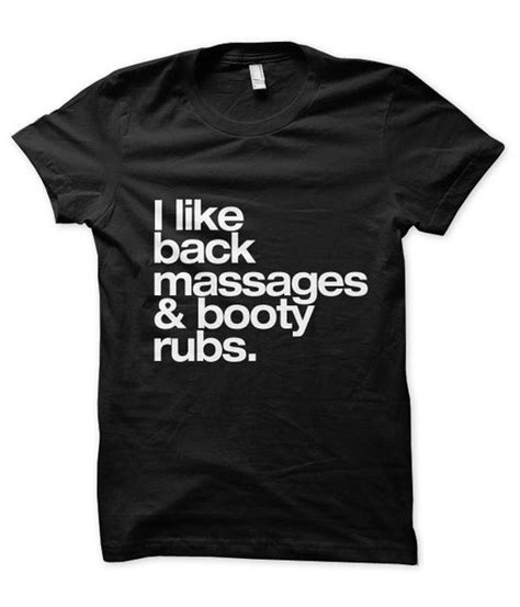 I Like Back Massages And Booty Rubs Tees In The Trap®