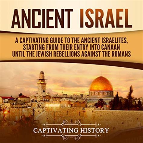 The Kings Of Israel And Judah A Captivating Guide To The Ancient Jewish Kingdom Of
