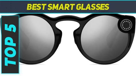 Top 5 Best Smart Glasses In 2023 Youtube