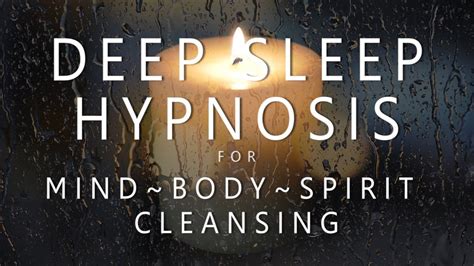 Deep Sleep Hypnosis For Mind Body Spirit Cleansing Rain And Music For
