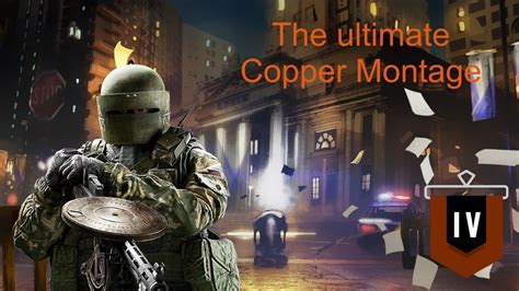 The Ultimate Copper Gameplay Rainbow Six Siege Youtube