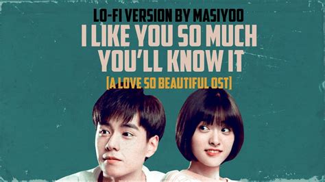 I Like You So Much Youll Know It A Love So Beautiful Ost Lo Fi