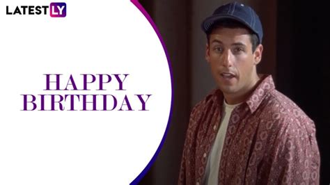 Adam Sandler Birthday 10 Funny And Quippy Quotes From The Actors