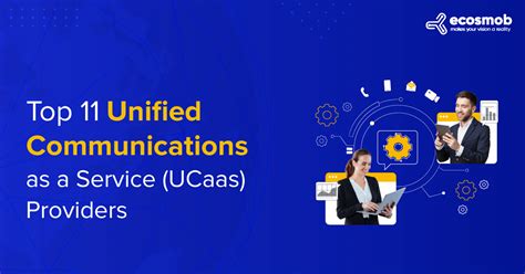 Best Unified Communications Providers Ucaas Ecosmob