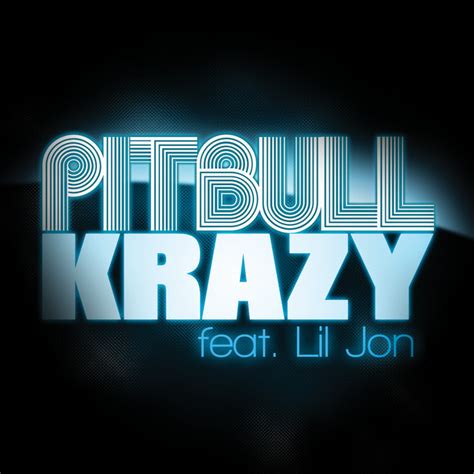 Krazy Feat Lil Jon Clean Version Single By Pitbull Spotify